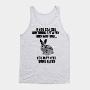 You May Need Some Tests Tank Top